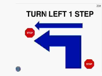STOP, 90° LEFT TURN 1 STEP, STOP