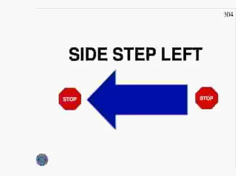 STOP, SIDE STEP LEFT, STOP